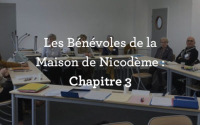 Les bénévoles de la Maison de Nicodème – Chapitre 3