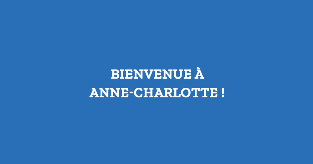 Bienvenue à Anne-Charlotte !